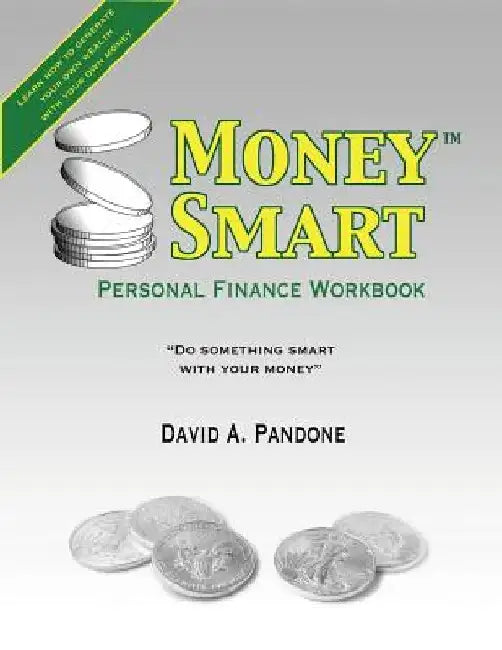 MoneySmart Personal Finance Workbook: "Do Something Smart With Your Money" by David A. Pandone