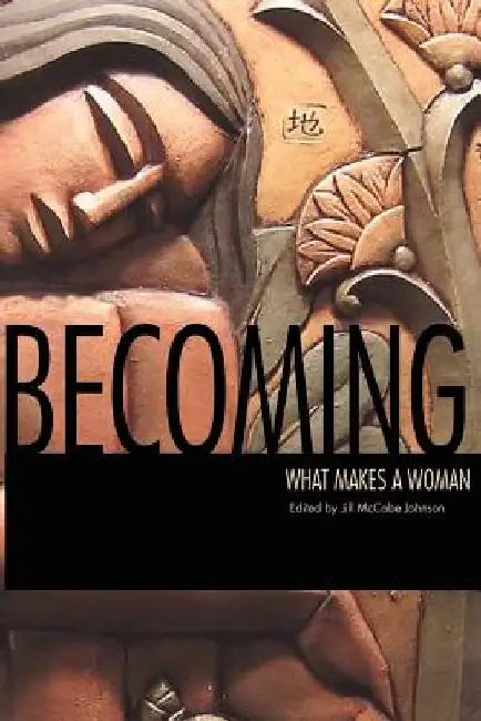 Becoming: What Makes a Woman by Manwaring Marjorie