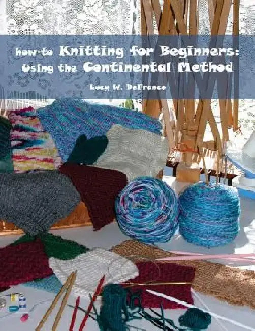 how-to Knitting for Beginners: Using the Continental Method by James Welsh