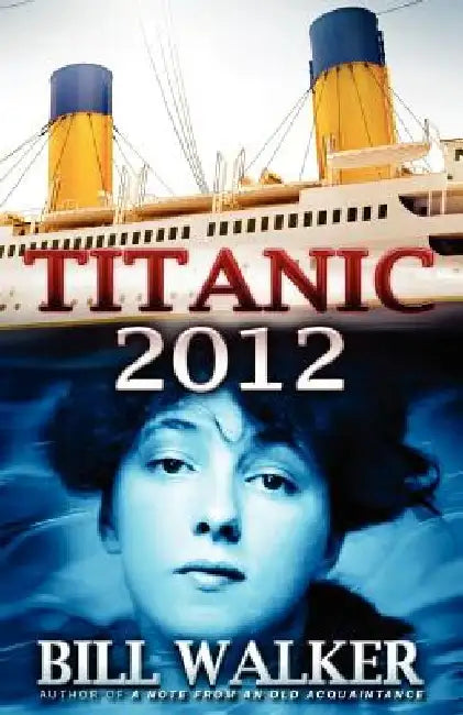 Titanic 2012 by Bill Walker