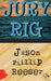 Jury Rig by Jason Phillip Reeser