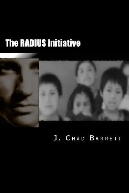The RADIUS Initiative by J. Chad Barrett