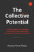 The Collective Potential: A Holistic Approach to Managing Information Flow in Collaborative Design and Construction Environments by Andreas Floros Phelps