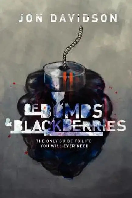 Of Bombs And Blackberries by Jon Davidson