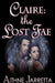 Claire: the Lost Fae by Aithne Jarretta