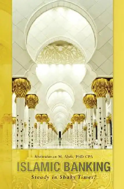 Islamic Banking: Steady in Shaky Times? by Abdirahman Mohamed Abdi