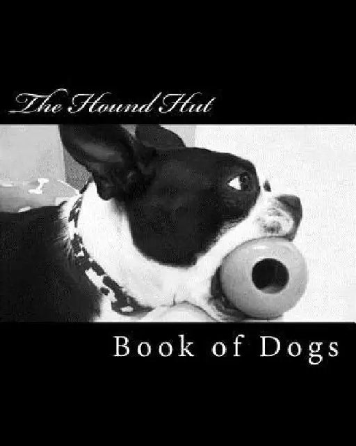 The Hound Hut's Book of Dogs by Meranda Hendricks