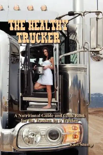 The Healthy Trucker by Karl Stump, Ken Lockwood