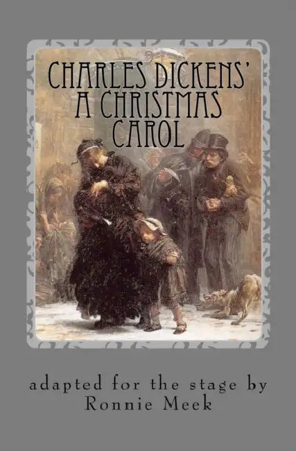Charles Dickens' A Christmas Carol by Ronnie Meek