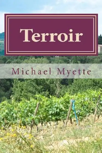 Terroir by Michael S. Myette