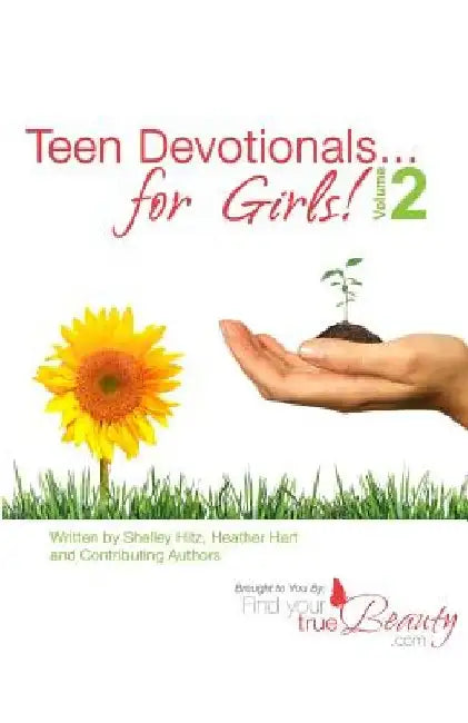 Teen Devotionals...for Girls! Volume 2 by Heather Hart