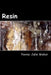 Resin by Julie Weber