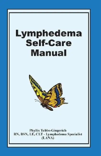 Lymphedema Self-Care Manual by Phyllis M. Tubbs-Gingerich