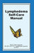 Lymphedema Self-Care Manual by Phyllis M. Tubbs-Gingerich