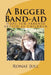 A Bigger Band-aid: Hope for parents abused as children by Ronae Jull