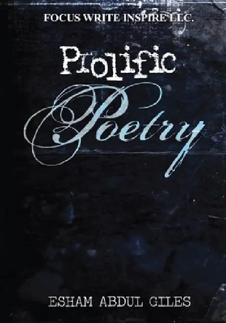Prolific Poetry by Esham Abdul Giles