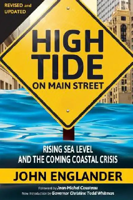 High Tide On Main Street: Rising Sea Level and the Coming Coastal Crisis by John Englander