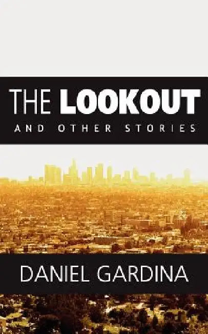 The Lookout and Other Stories (Large Print Edition) by Daniel Gardina