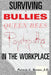 Surviving Bullies, Queen Bees & Psychopaths in the Workplace by Patricia G. Barnes J. D.