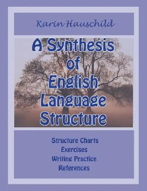 A Synthesis of English Language Structure by Karin Hauschild