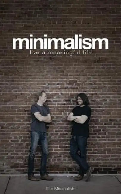 Minimalism: Live a Meaningful Life by Ryan Nicodemus, Joshua Fields Millburn