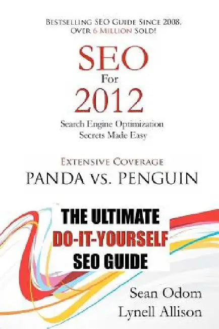 SEO For 2012: Seach Engine Optimization Made Easy by Sean Odom