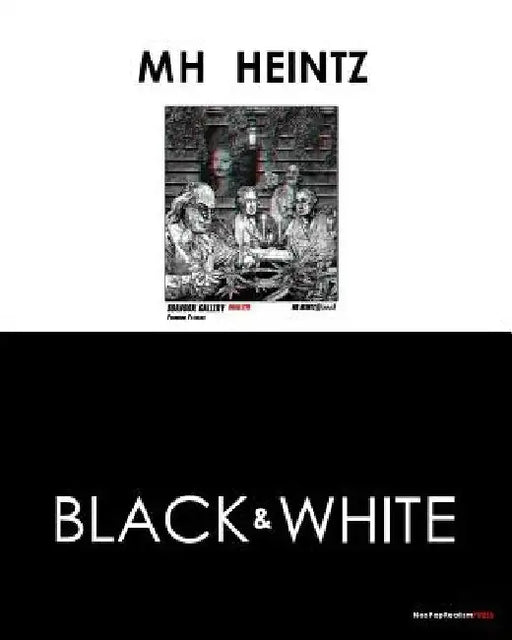 MH Heintz: Black & White by Neopoprealism Press