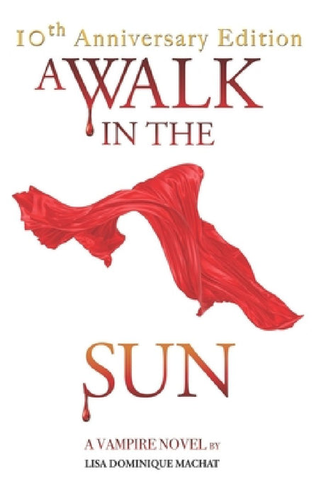 A Walk in the Sun: A Vampire Novel by Lisa Dominique Machat