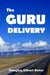 The Guru Delivery by Douglas Albert Boter