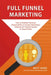 Full Funnel Marketing by Matt Heinz, The Heinz Marketing Team