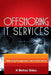 Offshoring IT Services: Offshoring Management, 2nd revised edition by Mohan Babu K.