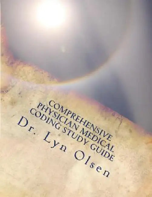 Comprehensive Physician Medical Coding Study Guide: National coding test preparation CCS-P and CPC by Rhit Ccs Cpc Olsen