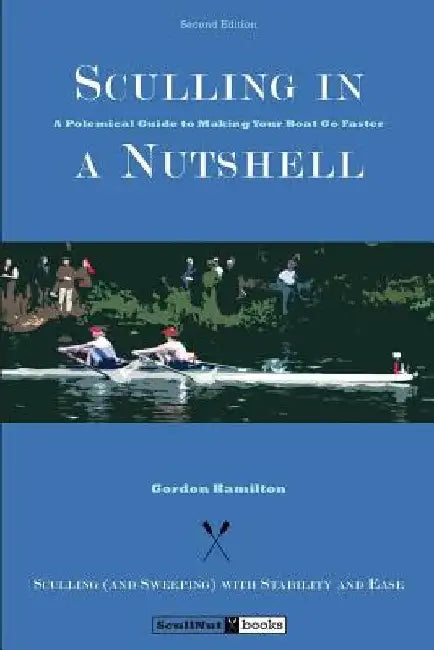 Sculling in a Nutshell: Second Edition by Gordon Hamilton