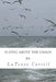 Flying Above the Chaos by Latonya Carroll