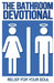The Bathroom Devotional: Relief For Your Soul by Richard Praytor