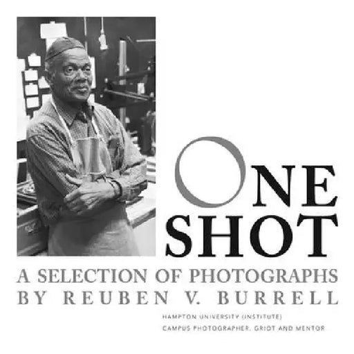 One Shot: A Selection of Photographs by Reuben V. Burrell by Vanessa Thaxton-Ward