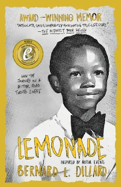 Lemonade: Inspired by Actual Events by Bernard L. Dillard, Bernard L. Dillard