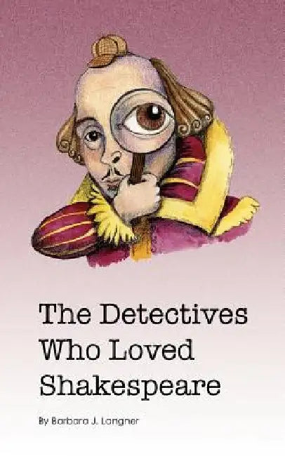 The Detectives Who Loved Shakespeare by Robin McClannahan