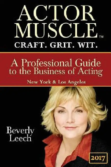 ACTOR MUSCLE - Craft. Grit. Wit.: A Professional Guide to the Business of Acting by Kelly Andersson