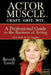 ACTOR MUSCLE - Craft. Grit. Wit.: A Professional Guide to the Business of Acting by Kelly Andersson