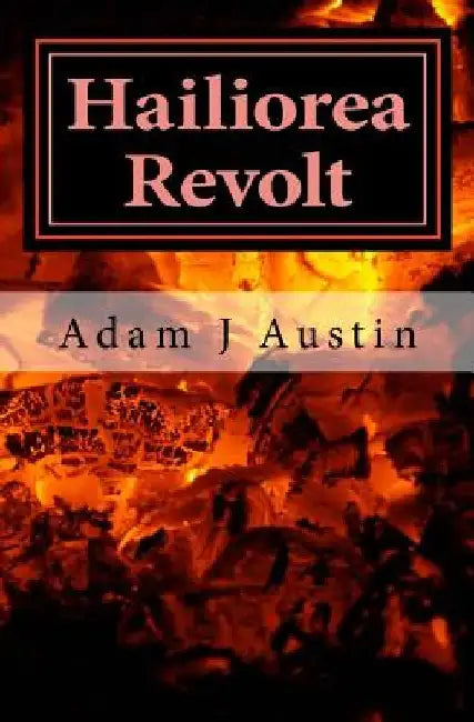 Hailiorea Revolt by Adam J. Austin