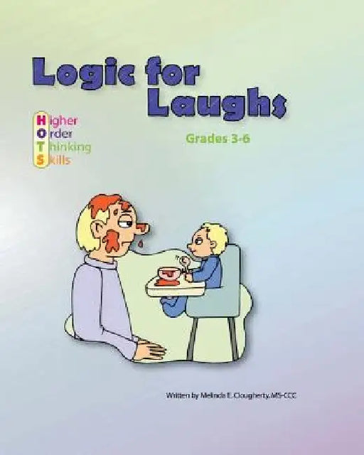 Logic for Laughs: Higher Order Thinking Skills by Melinda Clougherty