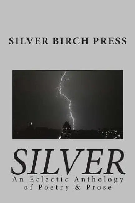 Silver: An Eclectic Anthology of Poetry & Prose by Joan Jobe Smith