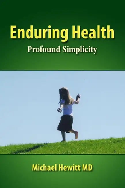 Enduring Health: Profound Simplicity by Michael Hewitt