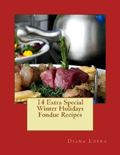 14 Extra Special Winter Holidays Fondue Recipes by Diana Loera