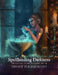 Spellbinding Darkness: The Fantasy and Gothic Art of Tiffany Toland-Scott by Tiffany Toland-Scott