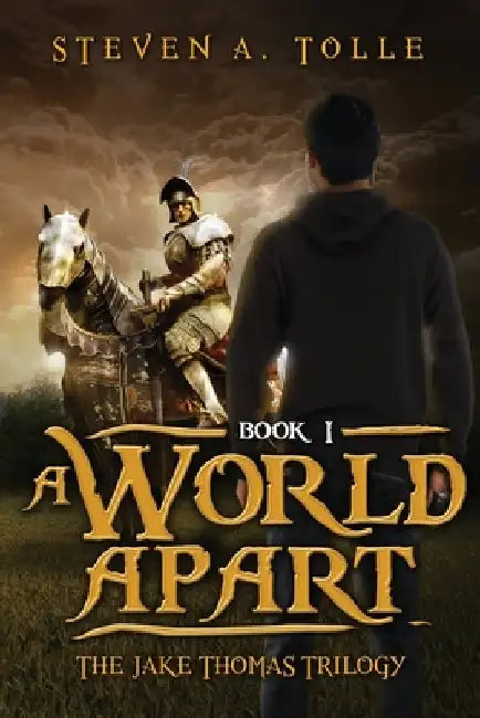 A World Apart: The Jake Thomas Trilogy by Steven a. Tolle