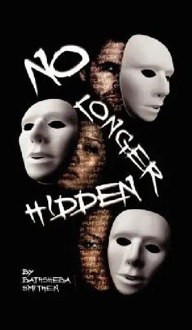 No Longer Hidden by Bathsheba Jannice Smithen, Brian Evans