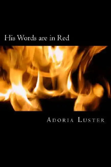 His Words are in Red by Adoria Luster