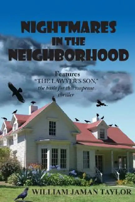 Nightmares In The Neighborhood by William Jaman Taylor